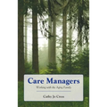 Care Managers: Working with the Aging Family: .