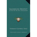 Sagebrush Dentist: As Told By Dr. Will Frackelton