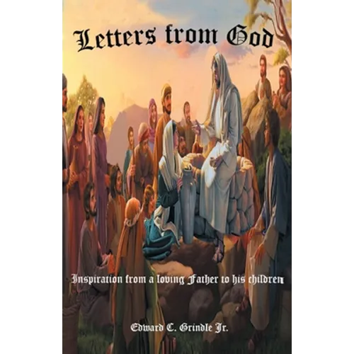 Letters from God: Inspiration from a loving Father to his children