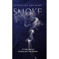 Smoke: A Collection of Fiction and Non-fiction