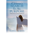 A Woman's Search For Her Purpose: A Woman's Journey to Emotional Enlightenment