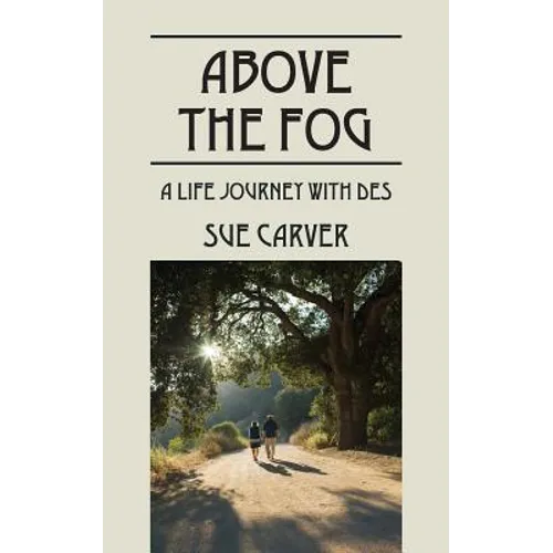 Above the Fog: A Life Journey with DES