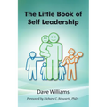 The Little Book of Self Leadership: Daily Self Leadership Made Simple