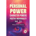 Personal Power Character Power Positive Individuality Vol. 11