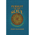 Pursuit of the Soul: Allowing Your Perfect Life Journey