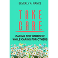 Take Care: Caring for yourself while caring for others