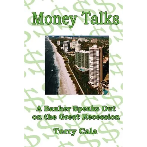 Money Talks: A Banker Speaks Out on the Great Recession