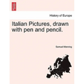Italian Pictures, Drawn with Pen and Pencil.