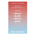 Almost Deadly, Almost Good