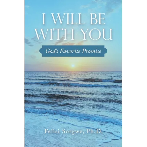 I Will Be with You: God's Favorite Promise