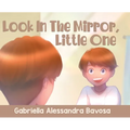Look In The Mirror, Little One