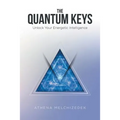 The Quantum Keys: Unlock Your Energetic Intelligence