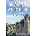 If Jesus Were Here Today