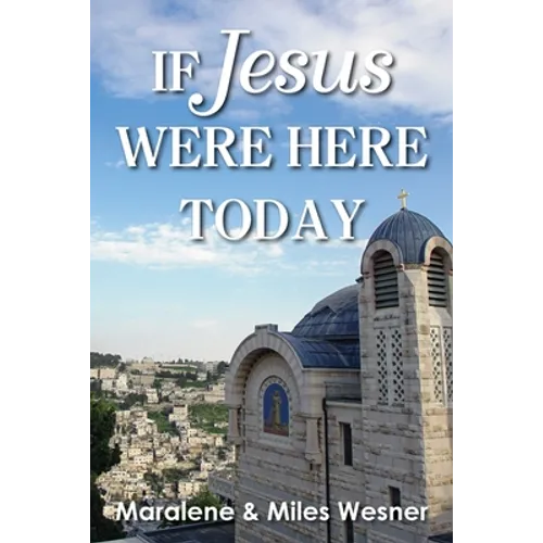 If Jesus Were Here Today