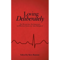 Loving Deliberately: An Eclectic Anthology of Reflections on the Subject