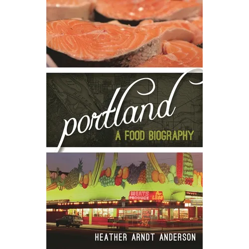 Portland: A Food Biography