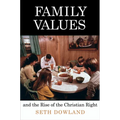 Family Values and the Rise of the Christian Right