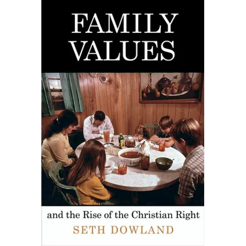 Family Values and the Rise of the Christian Right