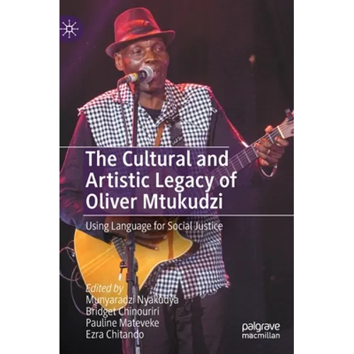 The Cultural and Artistic Legacy of Oliver Mtukudzi: Using Language for Social Justice