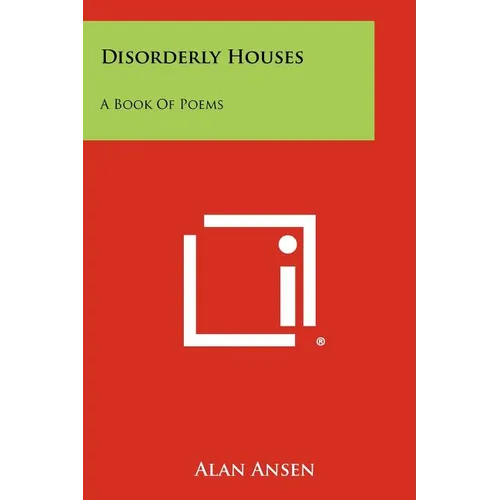 Disorderly Houses: A Book Of Poems