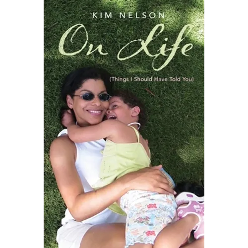 On Life (Things I Should Have Told You)