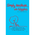 Simply Meditate With Giggles...