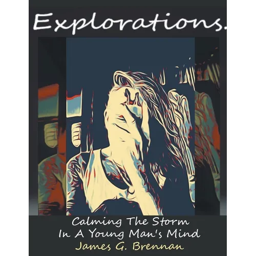 Explorations Calming The Storm In A Young Man's Mind