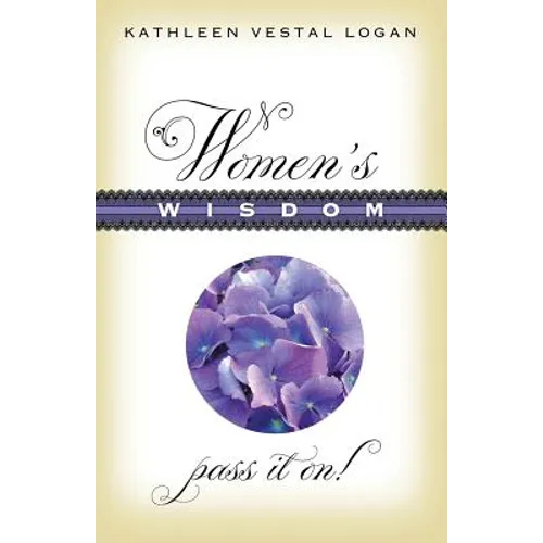 Women's Wisdom: Pass It On!