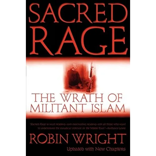 Sacred Rage: The Wrath of Militant Islam