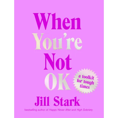 When You're Not Ok: A Toolkit for Tough Times