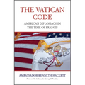 Vatican Code: American Diplomacy in the Time of Francis