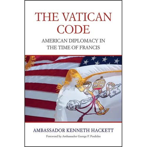 Vatican Code: American Diplomacy in the Time of Francis