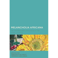 Melancholia Africana: The Indispensable Overcoming of the Black Condition