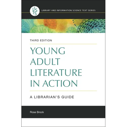Young Adult Literature in Action: A Librarian's Guide