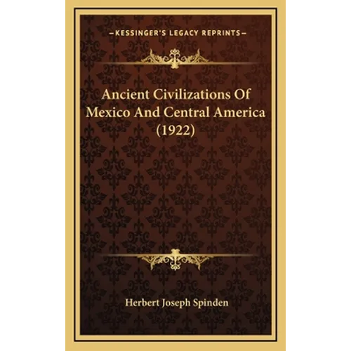 Ancient Civilizations Of Mexico And Central America (1922)