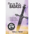 Dare To Be A Badass