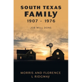 South Texas Family 1907 - 1976: Job Well Done