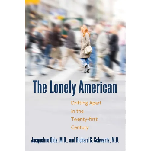 The Lonely American: Drifting Apart in the Twenty-first Century