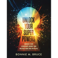 Unlock Your Superpowers: Embrace Your Leadership Journey and Unleash Your True Potential