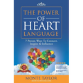 The Power of Heart Language: 7 Proven Ways To Connect, Inspire & Influence