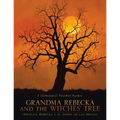 GRANDMA REBECKA and the WITCHES' TREE: (Abuelita Rebecka y el Arbol de las Brujas)