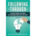 Following Through: A Revolutionary New Model for Finishing Whatever You Start