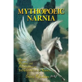 Mythopoeic Narnia: Memory, Metaphor, and Metamorphoses in The Chronicles of Narnia