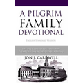 A Pilgrim Family Devotional: English Standard Version