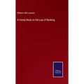 A Handy Book on the Law of Banking