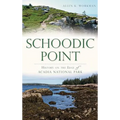 Schoodic Point: History on the Edge of Acadia National Park