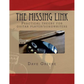 The Missing Link: Practical theory for guitar player/songwriters.
