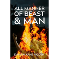 All Manner of Beast & Man