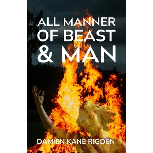 All Manner of Beast & Man