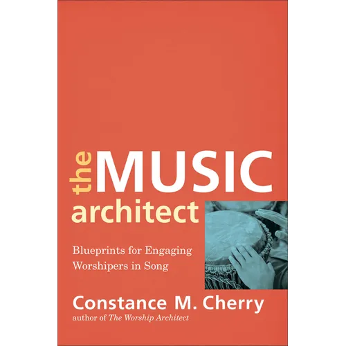 The Music Architect: Blueprints for Engaging Worshipers in Song